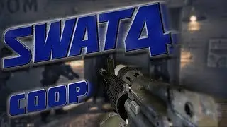 Swat 4 Coop Stupid Moments & Random Shit | Swat 4 Coop Fails