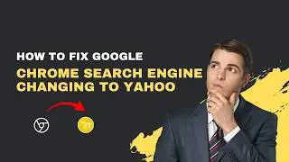 How to Fix Google Chrome Search Engine Changing to Yahoo (2026 Complete Guide)