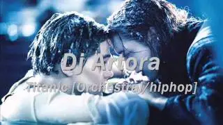 Dj Artora - Titanic Theme [orchestral / hiphop]