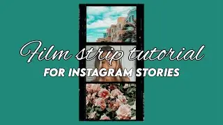 Film Strip Tutorial For Instagram Stories