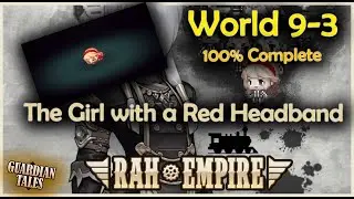 World 9-3 Rah Empire : Girl With a Red Headband (100% Complete) - Guardian Tales