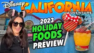 DISNEY CALIFORNIA ADVENTURE PARK 2023 HOLIDAY FOOD GUIDE! What to Expect & Dining Locations + More