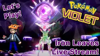 Let's Play Pokémon Violet! Iron Leaves Live Stream!