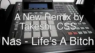 【MPC3000】Nas - Life's A Bitch feat. AZ(Remixed by Takeshi_CSS)