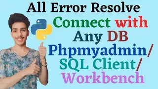 Connect Python with PhpMyAdmin/ MySql Client/ MySql Workbench or any Database | Python in Hindi