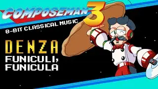 Funiculì, Funiculà - Luigi Denza | Compose Man 3 [8-Bit, 2A03, Mega-Man-Style, Dn-FamiTracker]