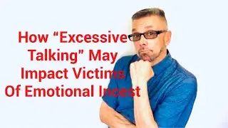 How TOXIC TALKING Can Drive Victims Of Emotional Incest NUTS
