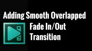 How to add a Smooth Overlapped Fade In/Out Transition in VSDC Free Video Editor (Tutorial)