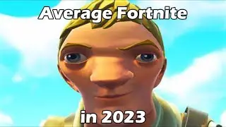 average fortnite in 2023
