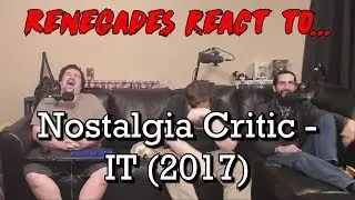 Renegades React to... Nostalgia Critic - IT (2017)