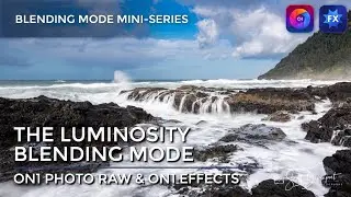 The Luminosity Blending Mode - ON1 Blending Modes Mini Series