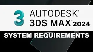 3ds Max 2024 system requirements || Autodesk 3ds Max 2024
