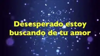 Desesperado - Danilo Montero - Con letra