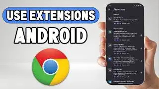 How to Use Chrome Extensions on Android (Easy Method)