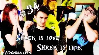 #v34 - Shrek is love, Shrek is life. || Video-reacción
