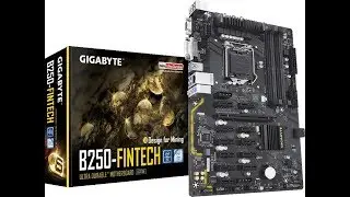 Обзор Материнской платы на 12 видеокарт  Gigabyte B250 Fintech