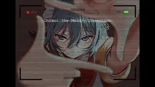 Chikoi the Maid - That All about Your Fear
