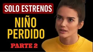 NIÑO PERDIDO #2 | SE VENGA DEL ASESINO DE SU FAMILIA | Misterio - SOLO ESTRENOS