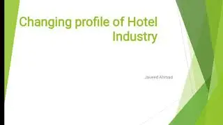 BTTM/1st Sem/Hospitality /Changing profile of Hotel Industry
