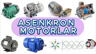 Asenkron Motorlar: Temel Çalışma Prensibi ve Yapısal Detaylar    