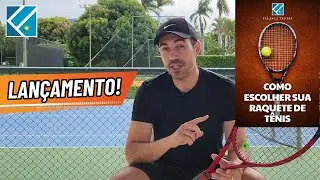 LANÇAMENTO! E-BOOK "COMO ESCOLHER SUA RAQUETE DE TÊNIS"