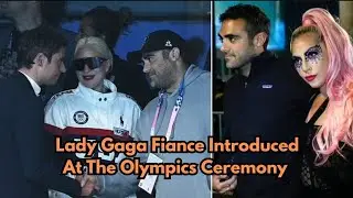 Lady Gaga Fiance Introduced At The Olympics Ceremony