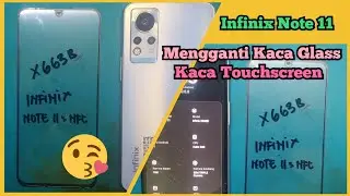 Cara Mengganti Kaca Glass Infinix Note 11 / Infinix Note 11s || Mengganti Kaca Touchscreen