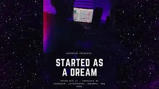 ATeam Mix #1: Started As A Dream