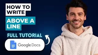 How to Write Above a Line in Google Docs [2026 Guide]