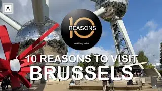 10 Reasons to visit Brussels 2024 | @Ten-Reasons