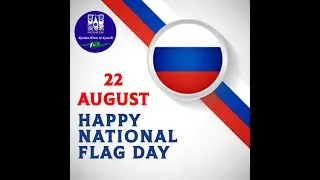22 AUGUST RUSSIA NATIONAL FLAG DAY