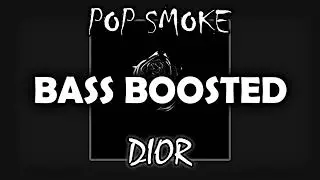 Pop Smoke - DIOR — BASS BOOSTED