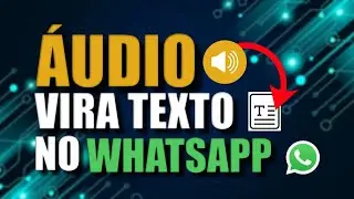COMO TRANSFORMAR AUDIO EM TEXTO NO WHATSAPP