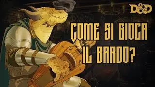 Come Giocare il Bardo su D&D - Guida alle Classi 5e ITA