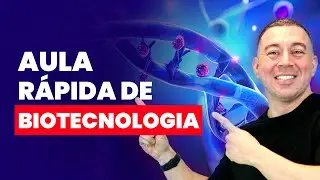 Aula RÁPIDA de BiOtecnologia