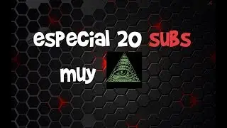 ESPECIAL 20 SUBS I el papu channel es illuminati