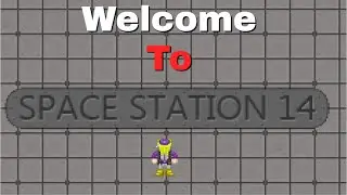 Welcome To Space Station 14 (New Player Guide)