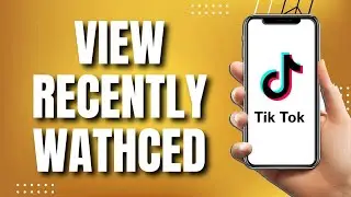 How To View Recently Watched On Tiktok (Easy)