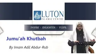 The Formula to a Happy Life -Jumu'ah Khutbah - Imam Adil Abdur-Rab. - 23rd Aug 2024.