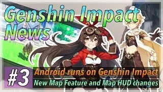 Genshin Impact News Episode 3: Android running on Genshin Impact & Map HUD changes, a New Feature
