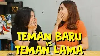 TEMAN BARU vs. TEMAN LAMA