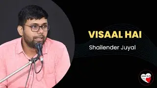 VISAAL HAI BY SHAILENDER  JUYAL | JAZBAAT AE DIL | DEHRADUN | POETRY