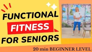 Standing Functional Fitness Exercises for Seniors to Build Strength & Reduce Falls