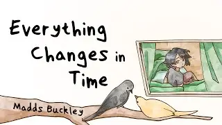 Everything Changes in Time (Lyric Video) - Madds Buckley