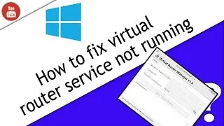 How To Fix Virtual Router Service Not Running