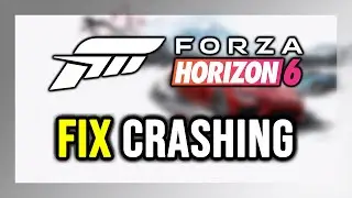 How to FIX Forza Horizon 6 Crashing, Not Launching, Freezing, Not Loading, Black Screen