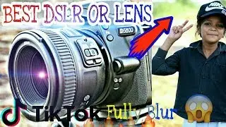 Tik Tok me DSLR se Background BLUR Kare !! How to BLUR with DSLR || Fully Blur Tutorial 🔥🔥🔥