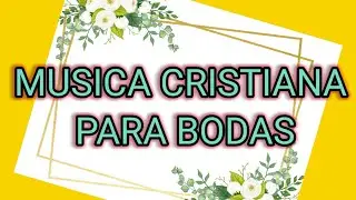 El MATRIMONIO musica cristiana para BODAS 2024