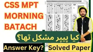 CSS MPT Morning Batch Paper (SOLVED) - Answer Key of morning batch uploaded? CSSTROLOGY 
