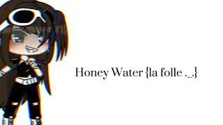 Intro pour @Honey Water {la folle}